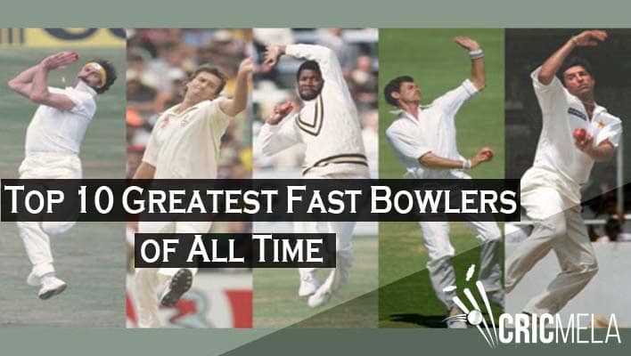 Top 10 Greatest Fast Bowlers of All Time