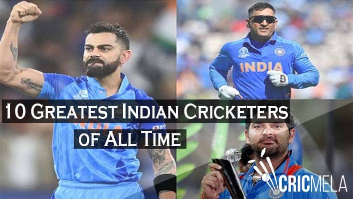 Top 10 Greatest Indian Cricketers of All Time