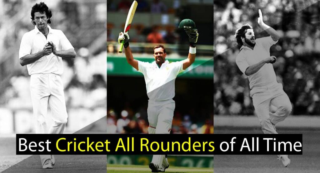 Top 10 Best Cricket All Rounders of All Time